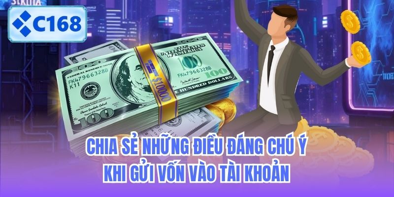 Chia sẻ những điều đáng chú ý khi gửi vốn vào tài khoản