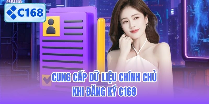 Cung cấp dữ liệu chính chủ khi đăng ký C168
